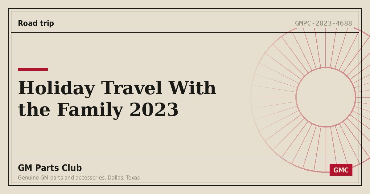 Holiday Travel With the Family 2023 - GM Parts Club