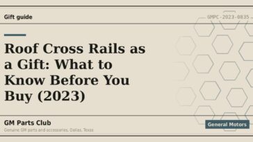 Roof Cross Rails as a Gift: What to Know Before You Buy (2023) - GM Parts Club