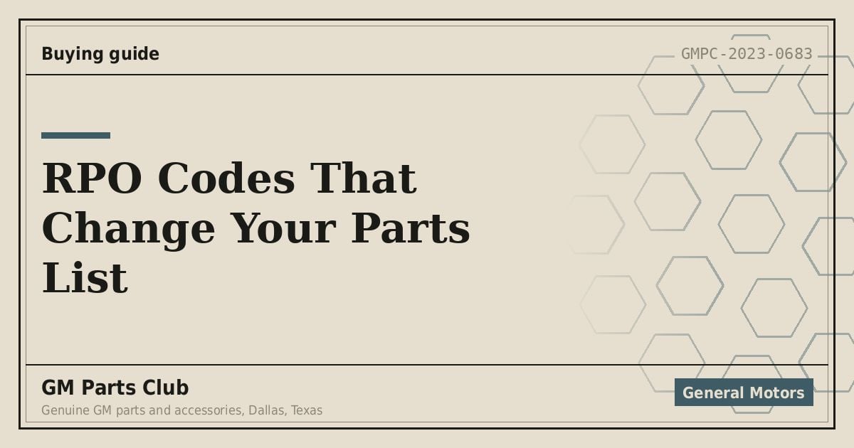RPO Codes That Change Your Parts List - GM Parts Club