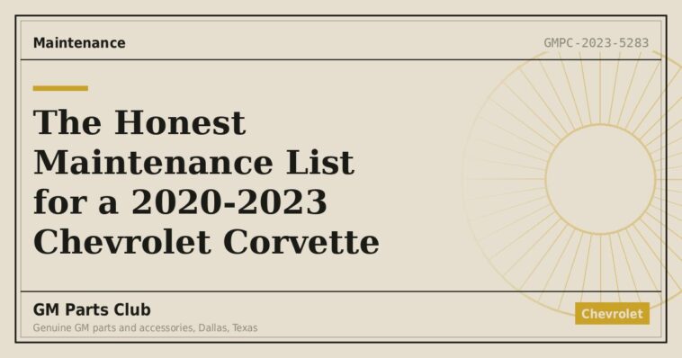 The Honest Maintenance List for a 2020-2023 Chevrolet Corvette - GM Parts Club