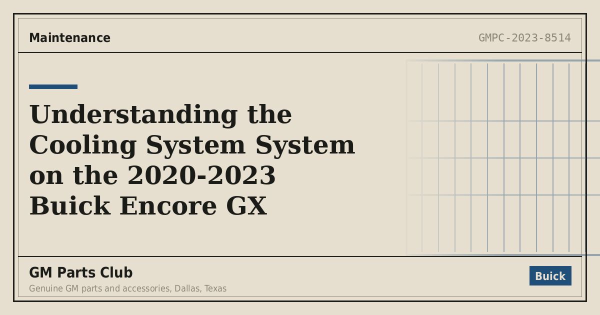 Understanding the Cooling System System on the 2020-2023 Buick Encore GX - GM Parts Club
