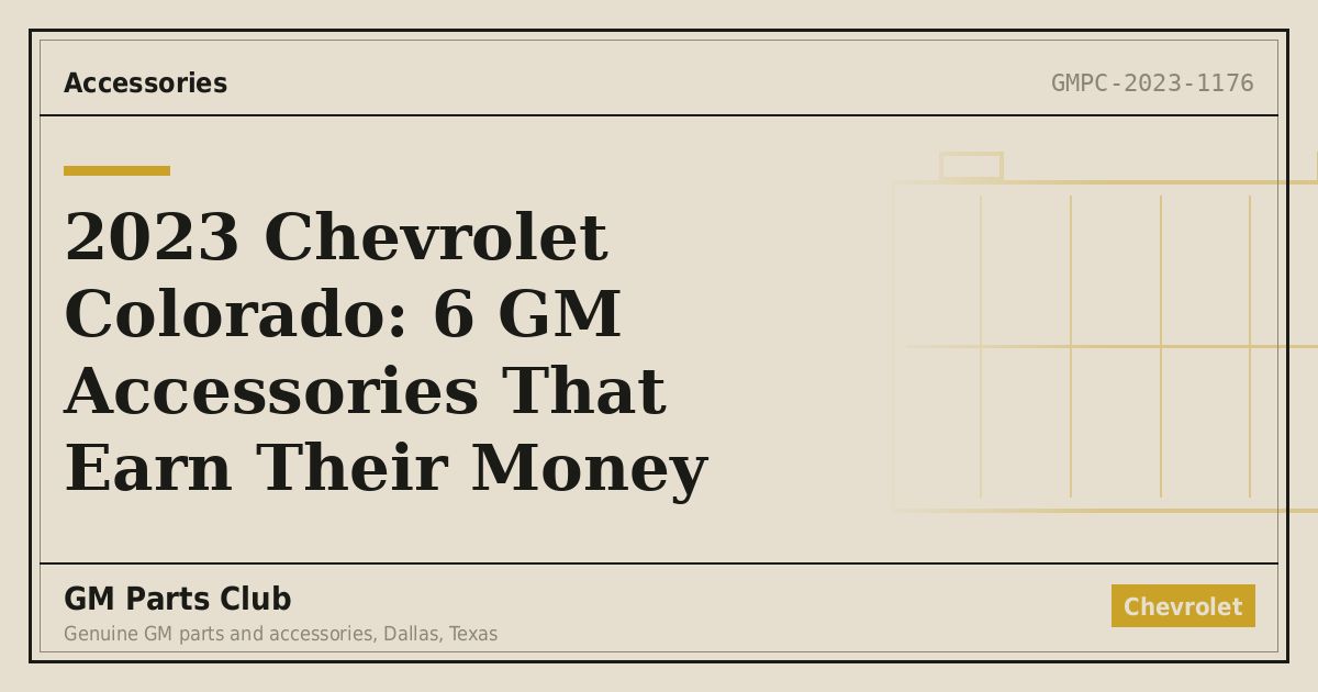 2023 Chevrolet Colorado: 6 GM Accessories That Earn Their Money - GM Parts Club