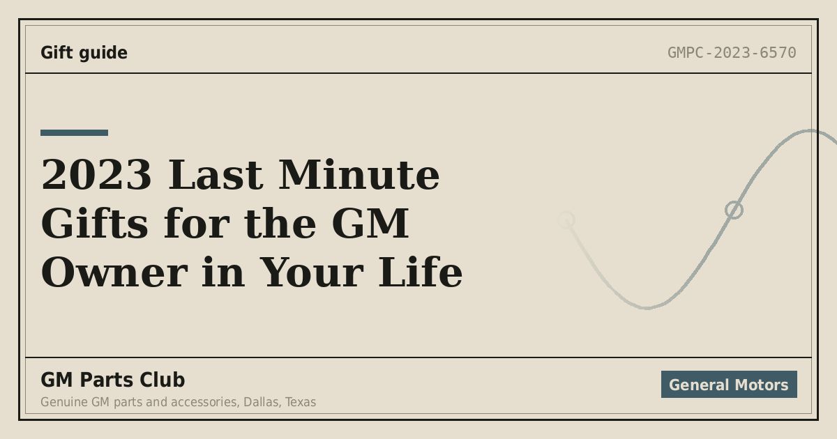 2023 Last Minute Gifts for the GM Owner in Your Life - GM Parts Club