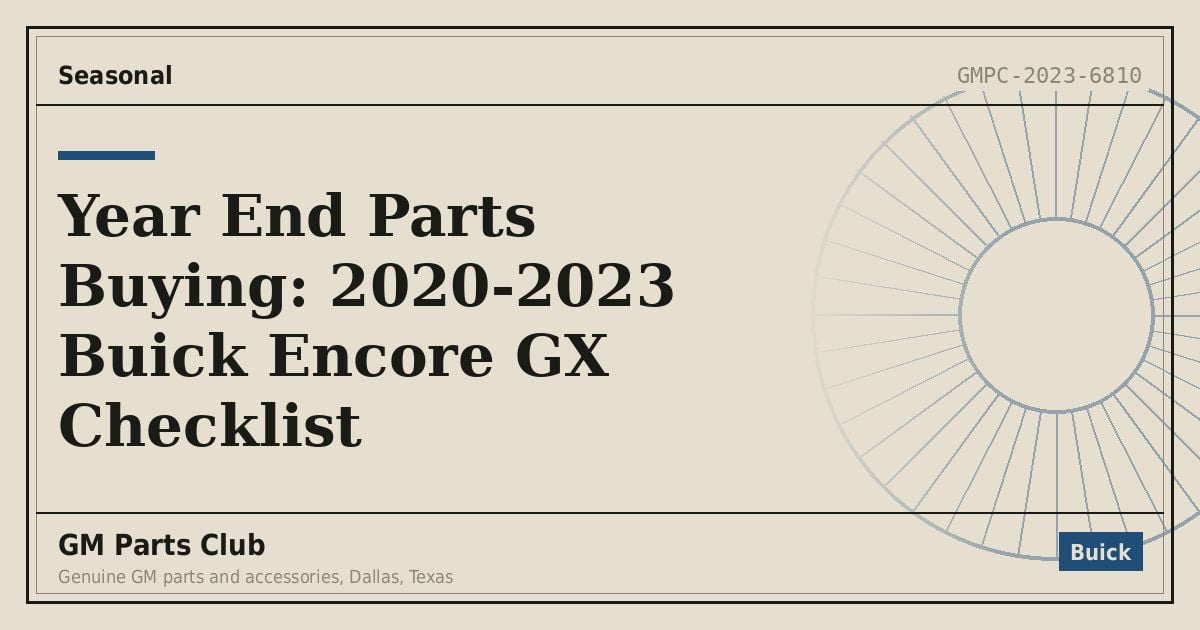 Year End Parts Buying: 2020-2023 Buick Encore GX Checklist - GM Parts Club