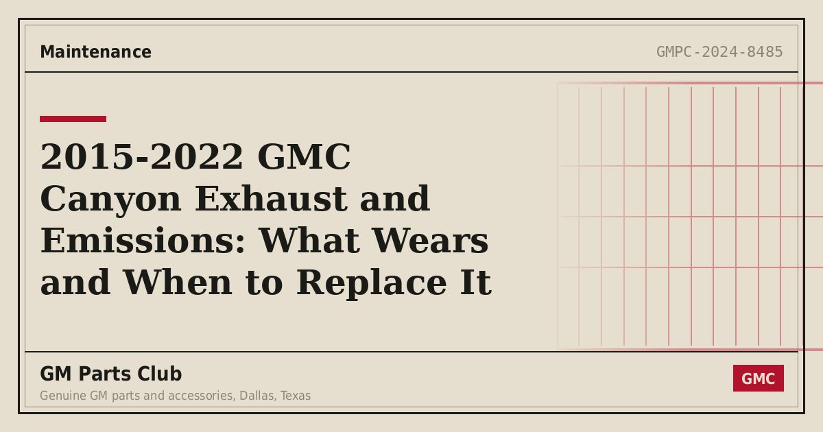 2015-2022 GMC Canyon Exhaust and Emissions: What Wears and When to Replace It - GM Parts Club