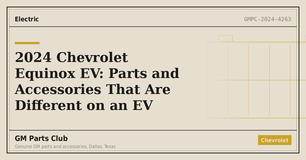2024 Chevrolet Equinox EV: Parts and Accessories That Are Different on an EV - GM Parts Club