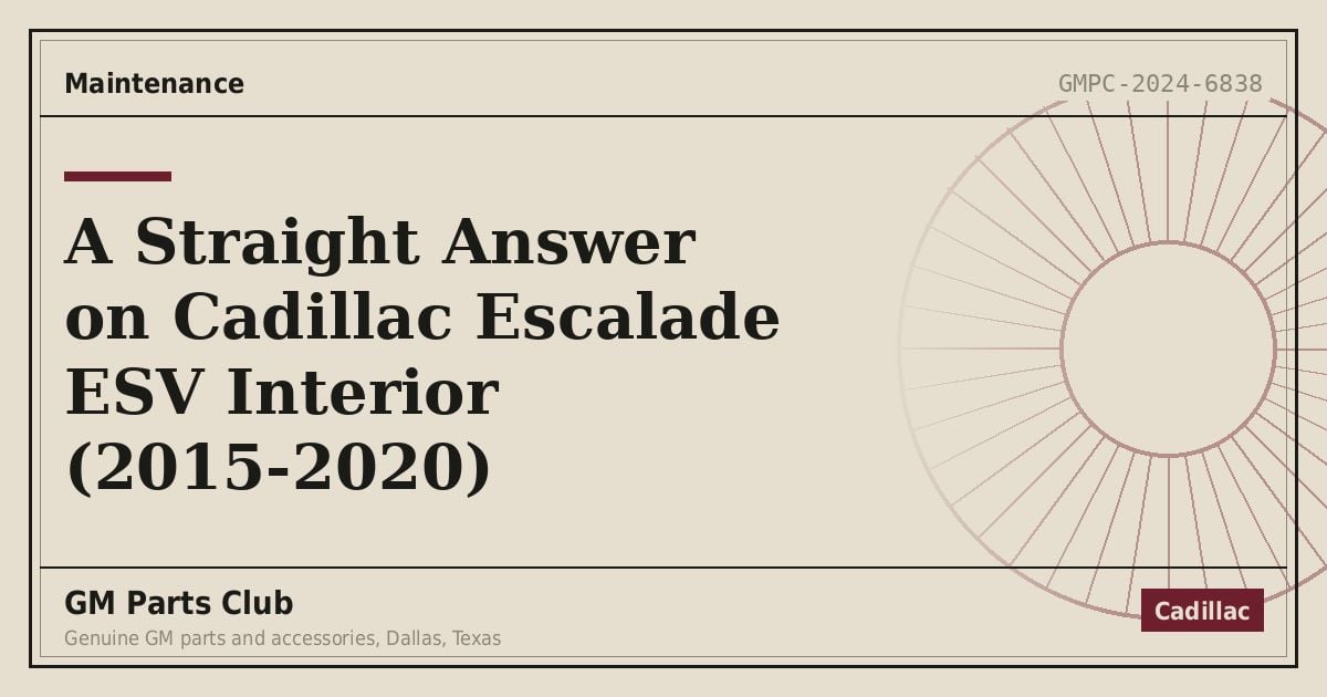 A Straight Answer on Cadillac Escalade ESV Interior (2015-2020) - GM Parts Club