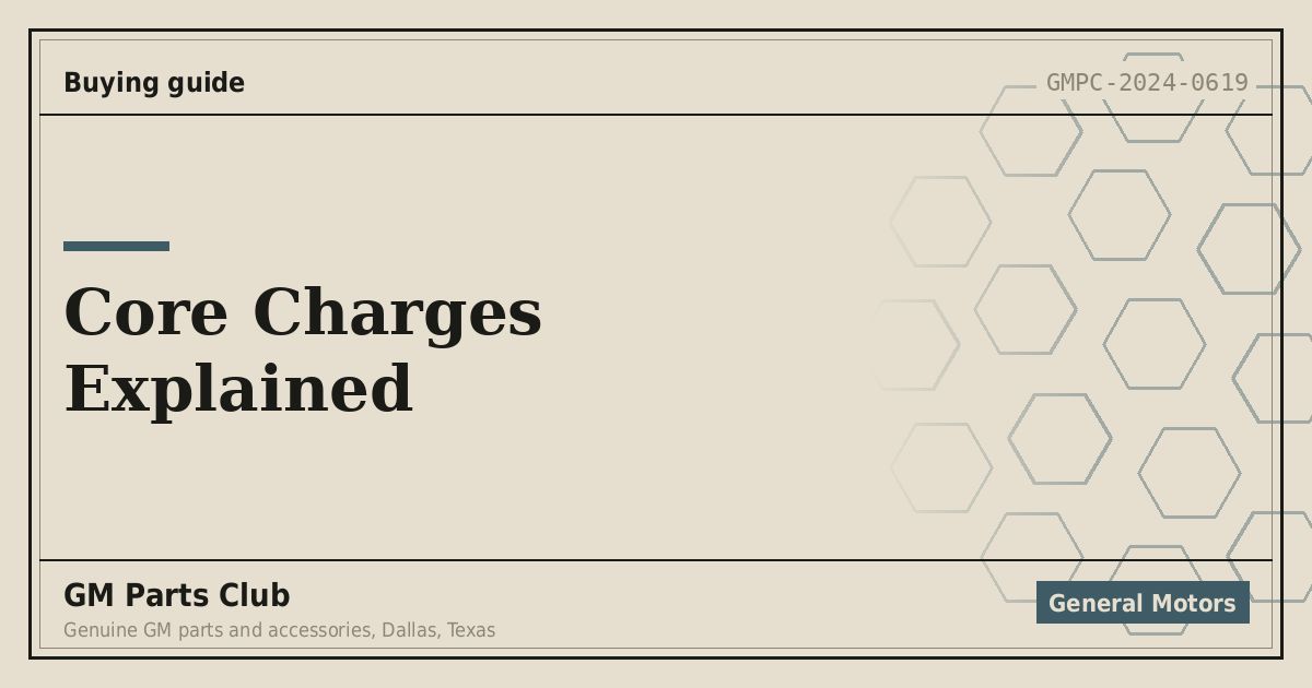Core Charges Explained - GM Parts Club