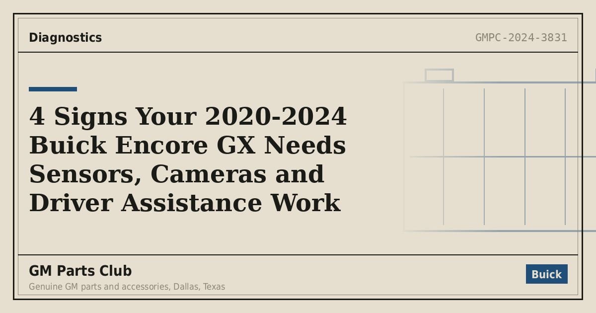 4 Signs Your 2020-2024 Buick Encore GX Needs Sensors, Cameras and Driver Assistance Work - GM Parts Club