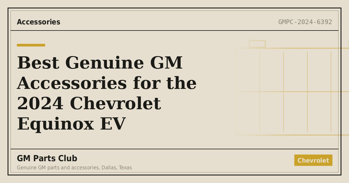 Best Genuine GM Accessories for the 2024 Chevrolet Equinox EV - GM Parts Club