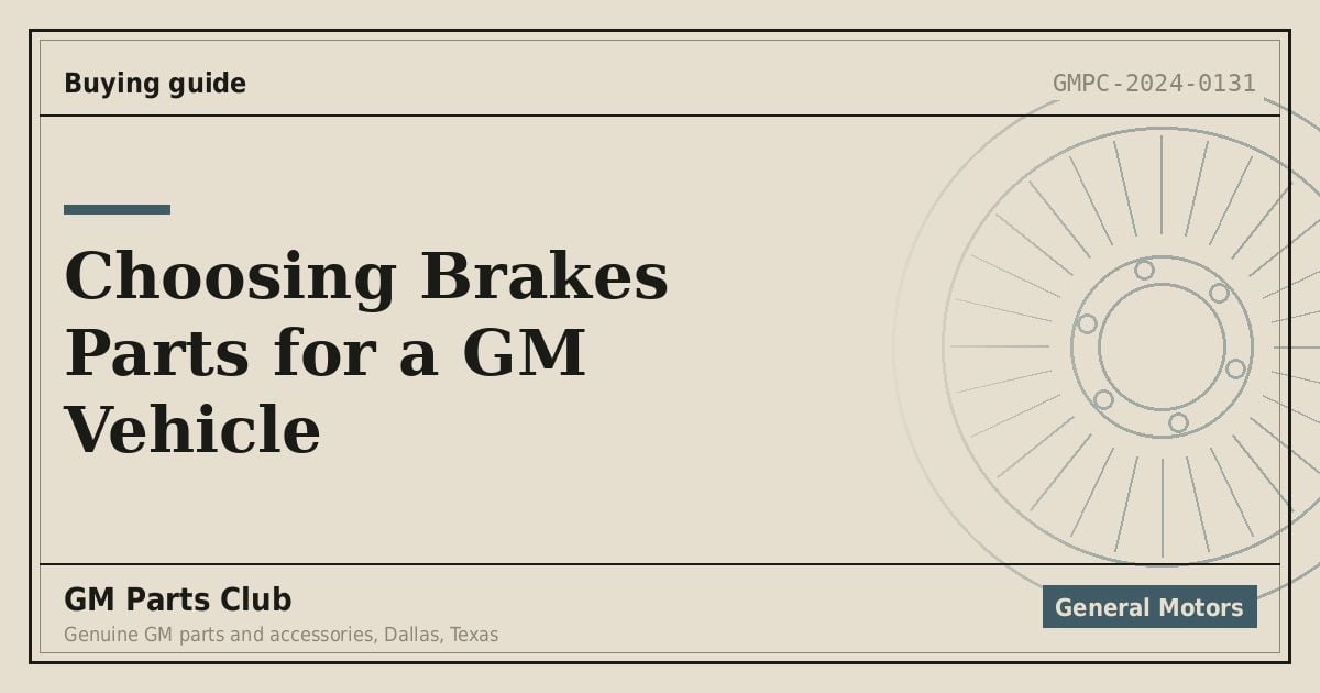 Choosing Brakes Parts for a GM Vehicle - GM Parts Club