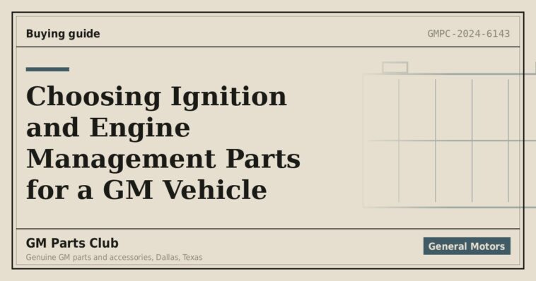 Choosing Ignition and Engine Management Parts for a GM Vehicle - GM Parts Club