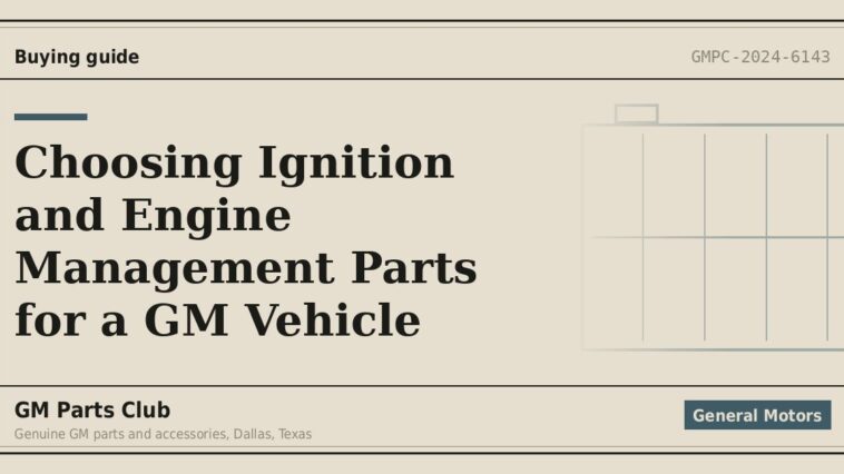 Choosing Ignition and Engine Management Parts for a GM Vehicle - GM Parts Club