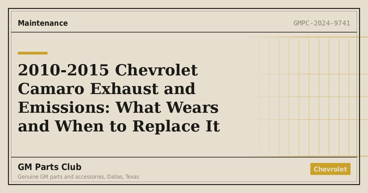 2010-2015 Chevrolet Camaro Exhaust and Emissions: What Wears and When to Replace It - GM Parts Club