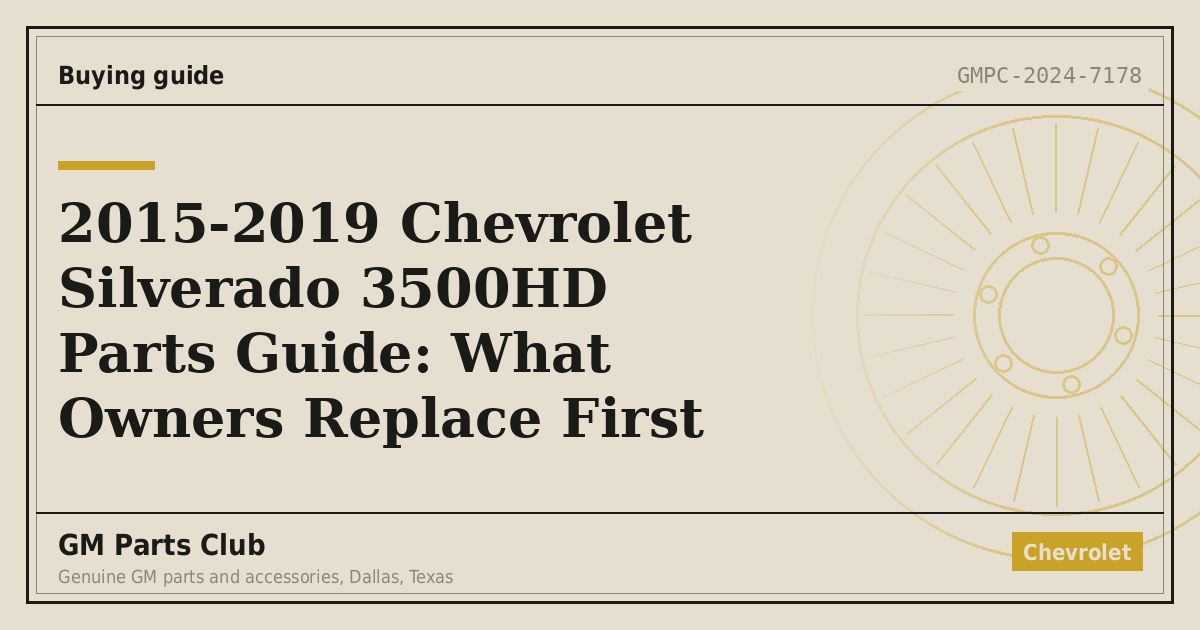 2015-2019 Chevrolet Silverado 3500HD Parts Guide: What Owners Replace First - GM Parts Club