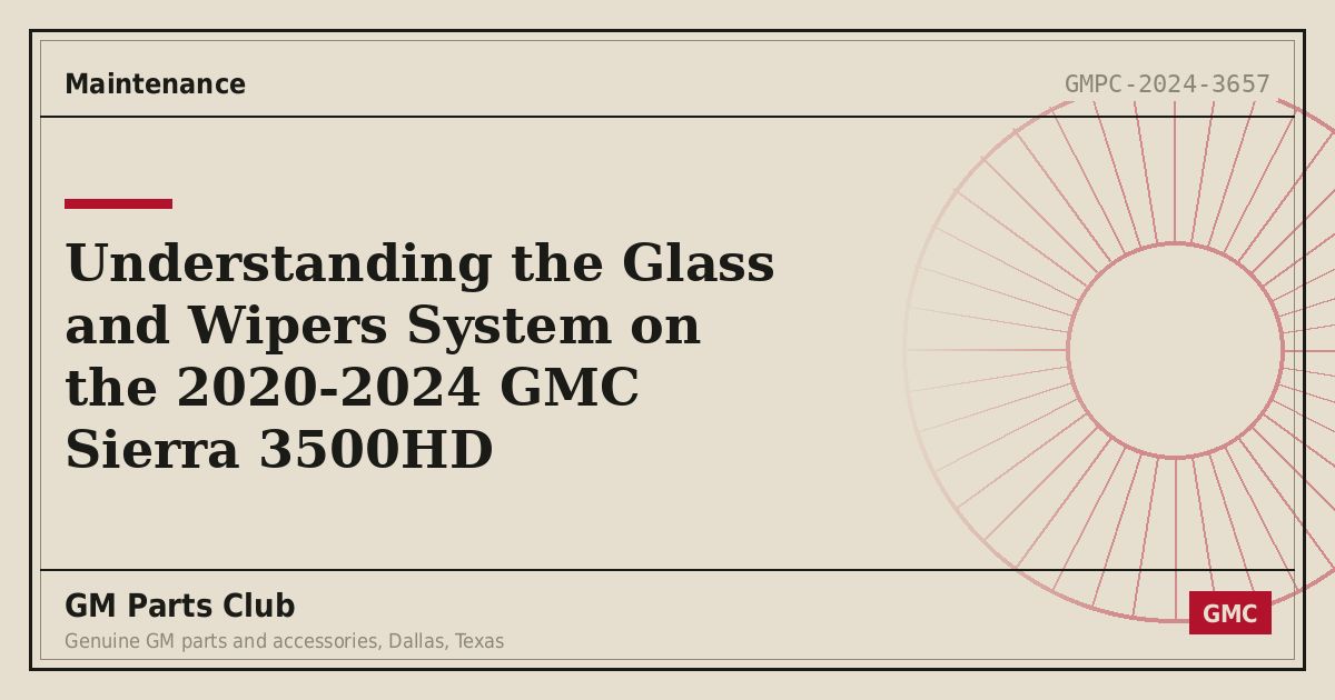 Understanding the Glass and Wipers System on the 2020-2024 GMC Sierra 3500HD - GM Parts Club