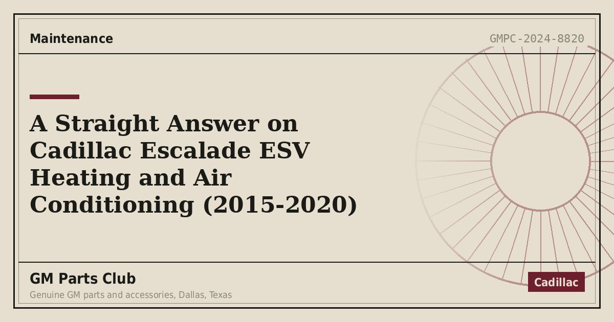 A Straight Answer on Cadillac Escalade ESV Heating and Air Conditioning (2015-2020) - GM Parts Club