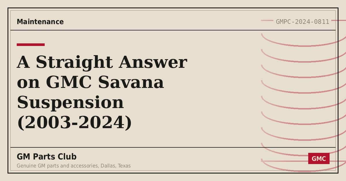 A Straight Answer on GMC Savana Suspension (2003-2024) - GM Parts Club
