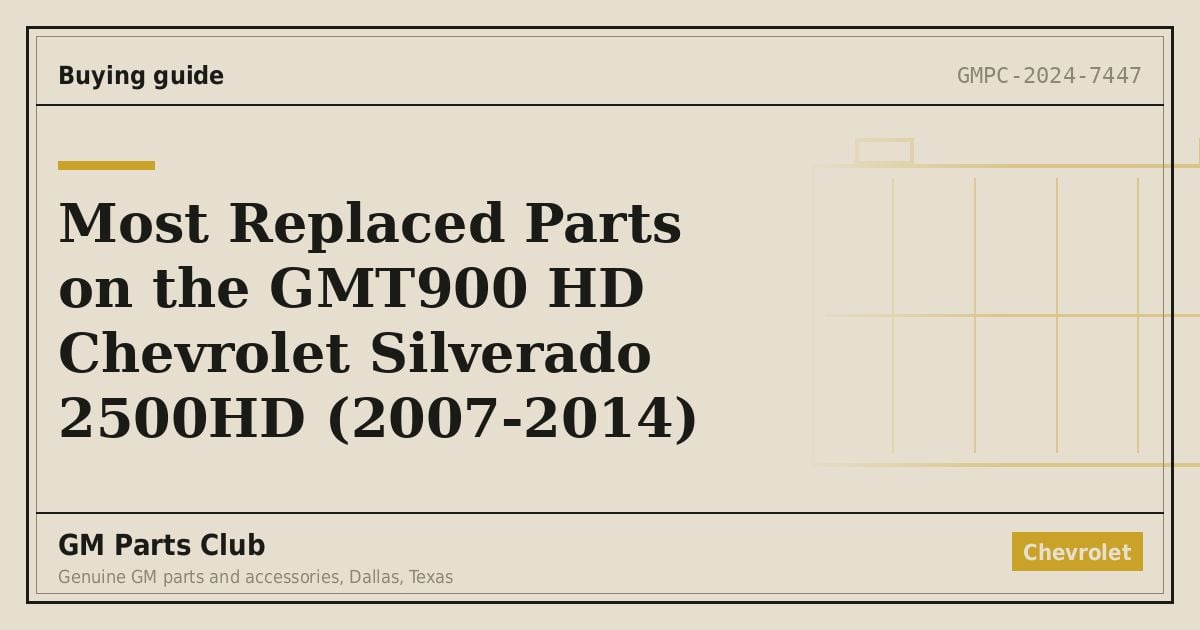 Most Replaced Parts on the GMT900 HD Chevrolet Silverado 2500HD (2007-2014) - GM Parts Club