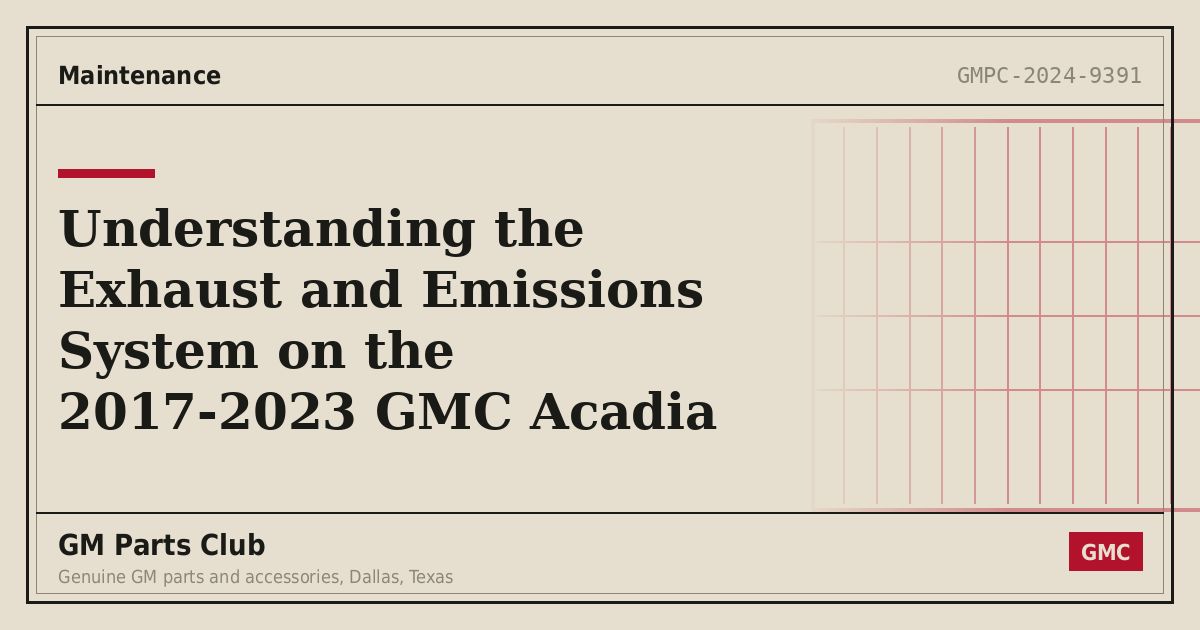 Understanding the Exhaust and Emissions System on the 2017-2023 GMC Acadia - GM Parts Club