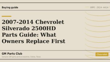 2007-2014 Chevrolet Silverado 2500HD Parts Guide: What Owners Replace First - GM Parts Club