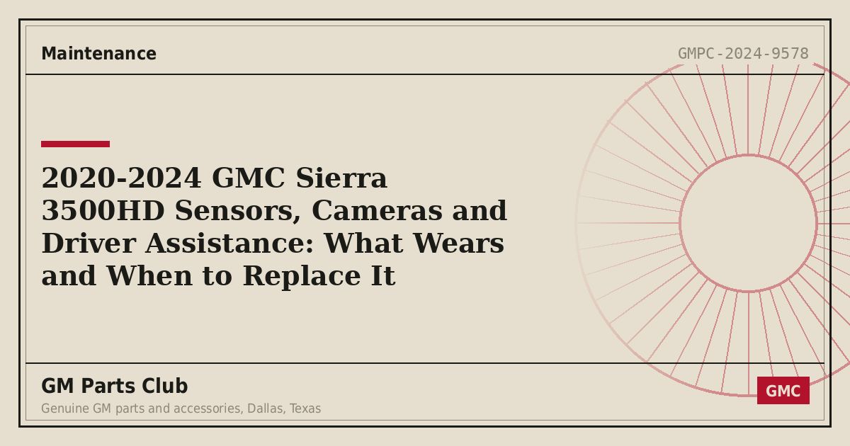 2020-2024 GMC Sierra 3500HD Sensors, Cameras and Driver Assistance: What Wears and When to Replace It - GM Parts Club