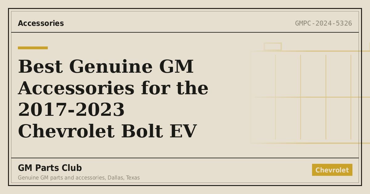 Best Genuine GM Accessories for the 2017-2023 Chevrolet Bolt EV - GM Parts Club