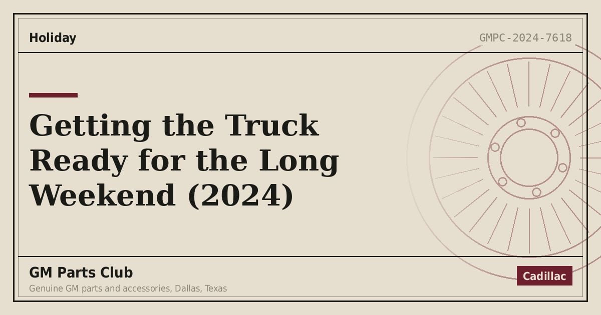 Getting the Truck Ready for the Long Weekend (2024) - GM Parts Club