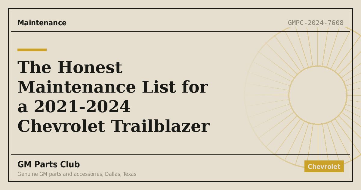 The Honest Maintenance List for a 2021-2024 Chevrolet Trailblazer - GM Parts Club