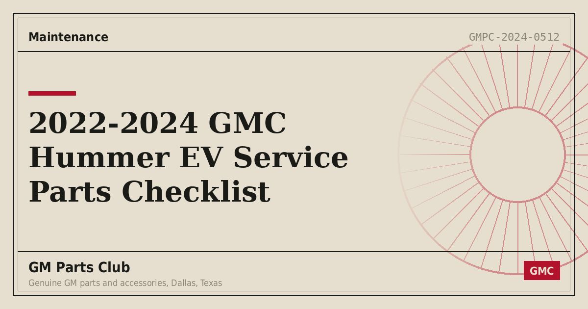 2022-2024 GMC Hummer EV Service Parts Checklist - GM Parts Club