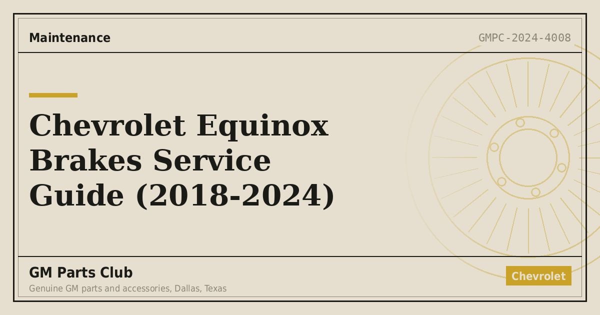 Chevrolet Equinox Brakes Service Guide (2018-2024) - GM Parts Club