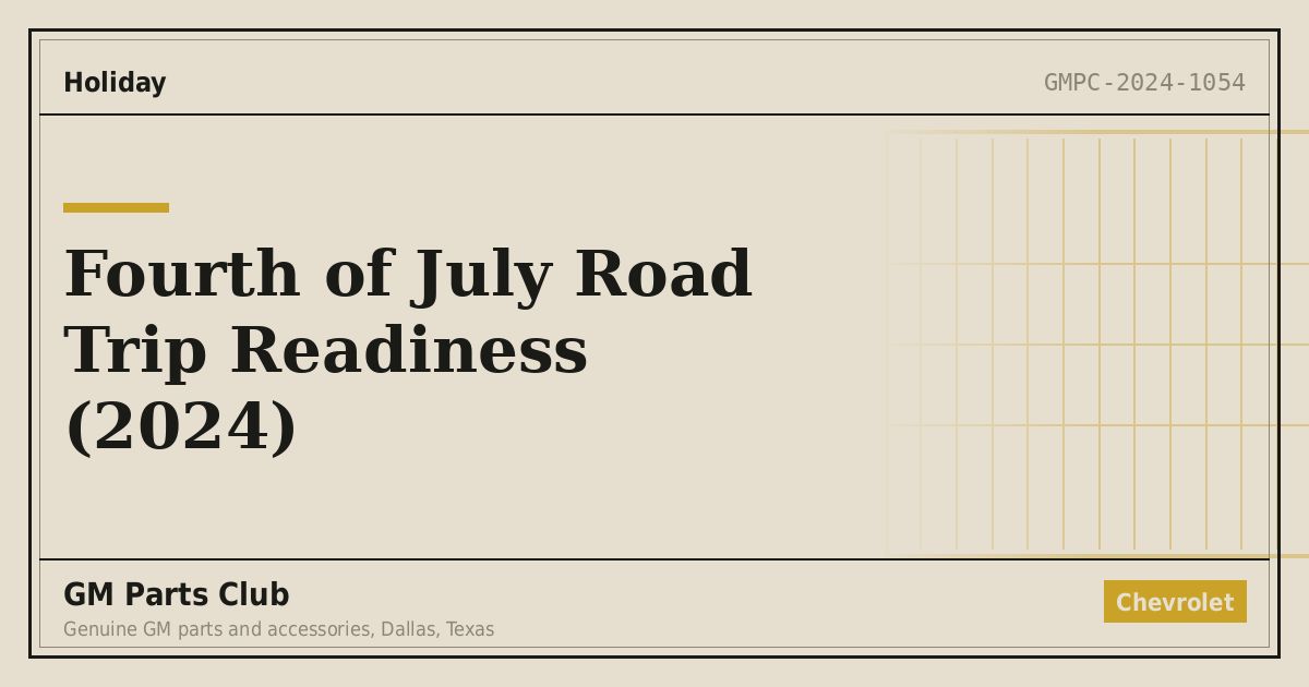 Fourth of July Road Trip Readiness (2024) - GM Parts Club