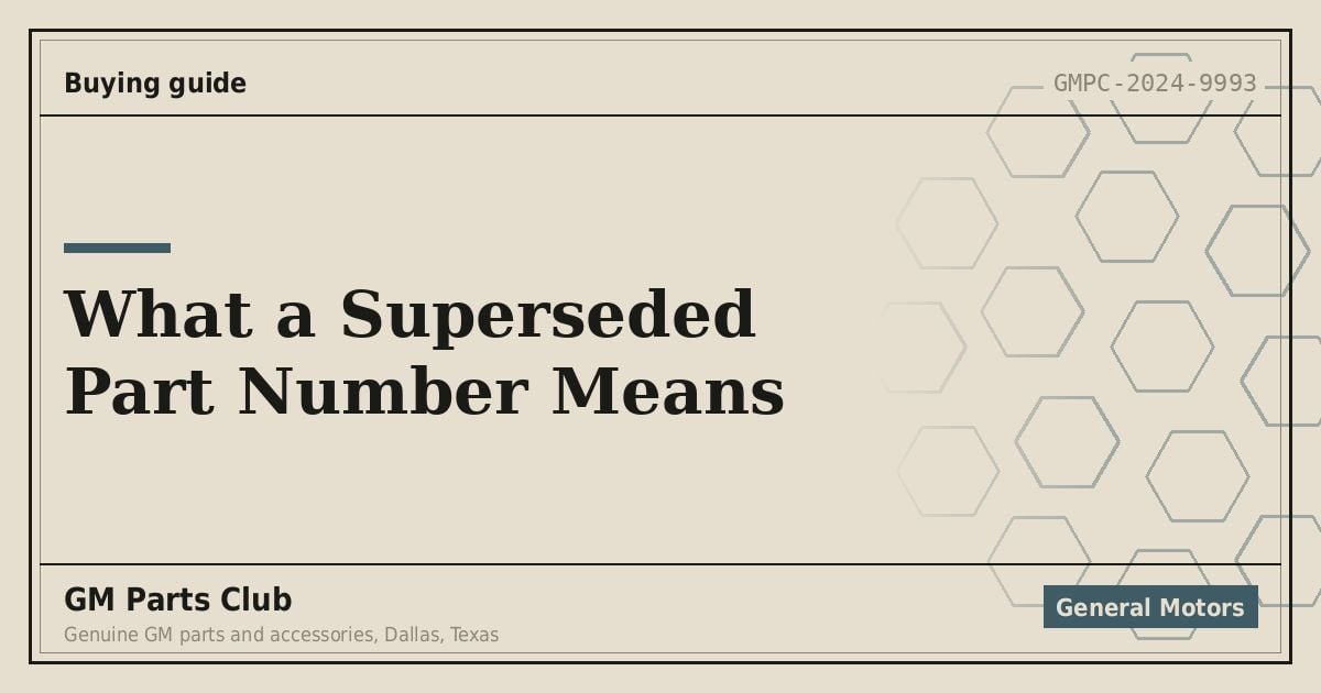 What a Superseded Part Number Means - GM Parts Club