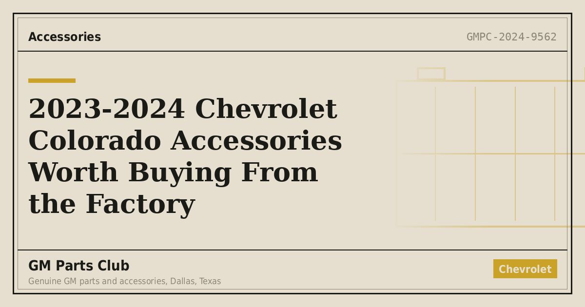 2023-2024 Chevrolet Colorado Accessories Worth Buying From the Factory - GM Parts Club