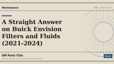 A Straight Answer on Buick Envision Filters and Fluids (2021-2024) - GM Parts Club
