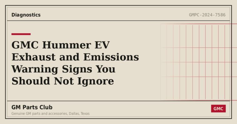 GMC Hummer EV Exhaust and Emissions Warning Signs You Should Not Ignore - GM Parts Club