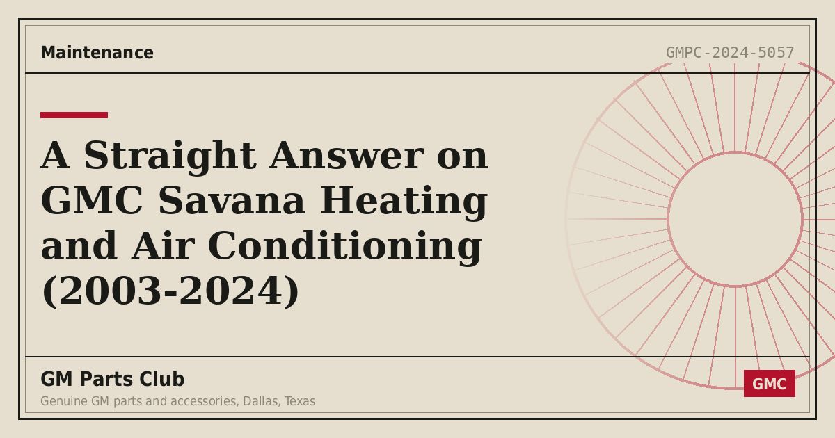 A Straight Answer on GMC Savana Heating and Air Conditioning (2003-2024) - GM Parts Club