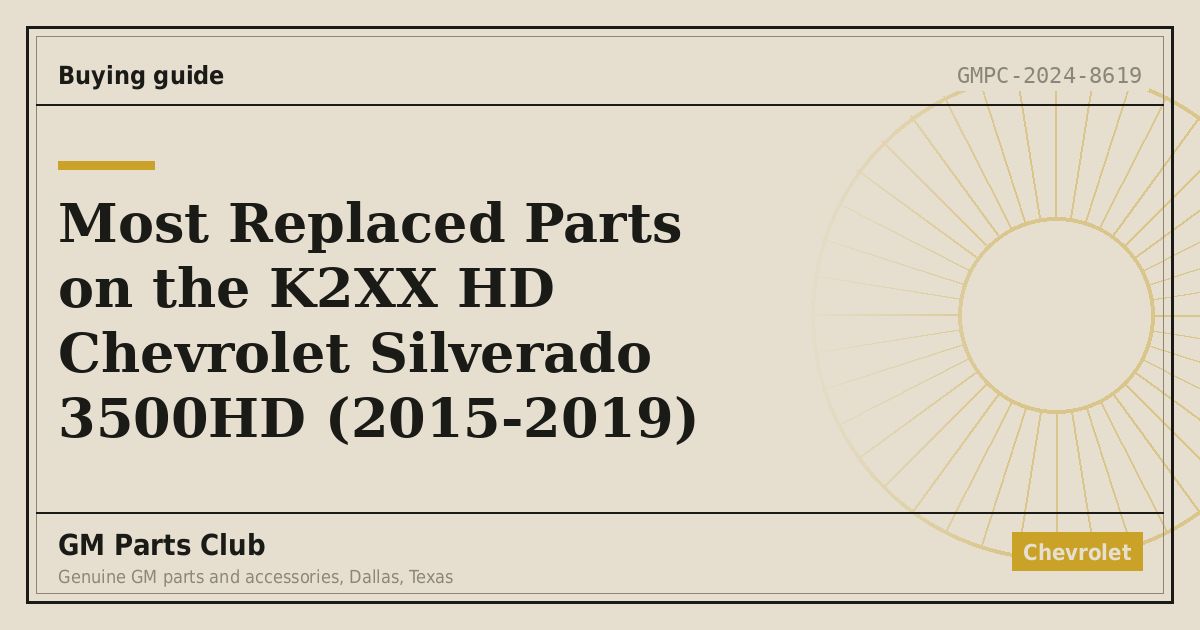 Most Replaced Parts on the K2XX HD Chevrolet Silverado 3500HD (2015-2019) - GM Parts Club