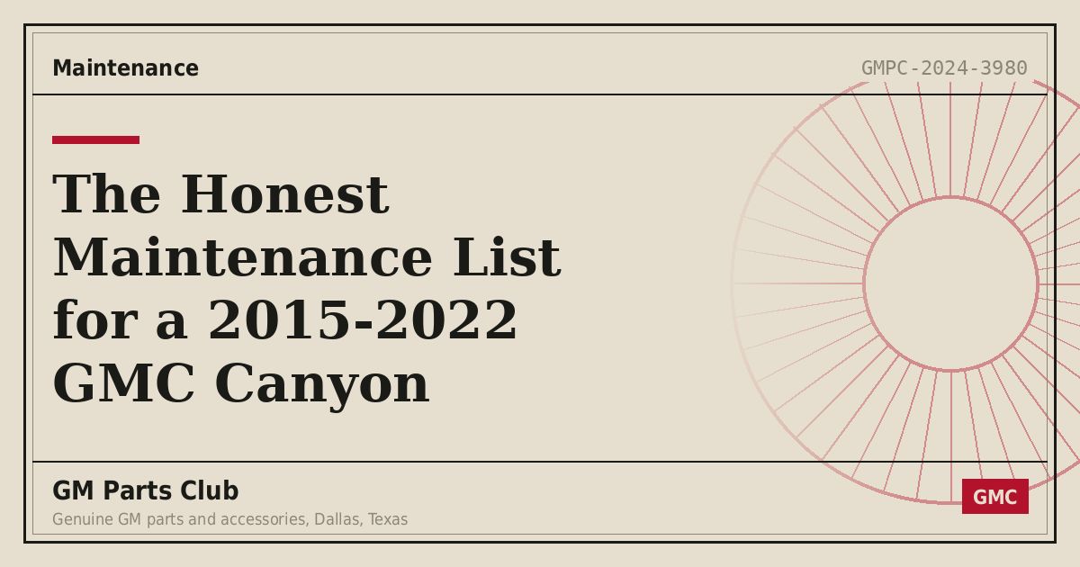 The Honest Maintenance List for a 2015-2022 GMC Canyon - GM Parts Club