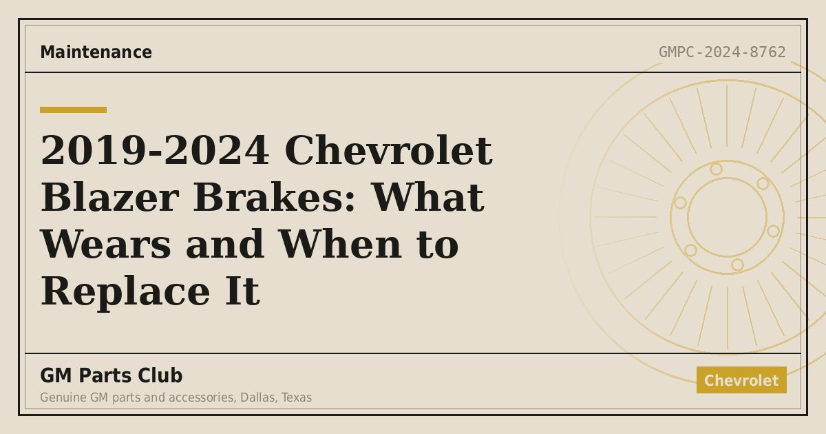 2019-2024 Chevrolet Blazer Brakes: What Wears and When to Replace It - GM Parts Club