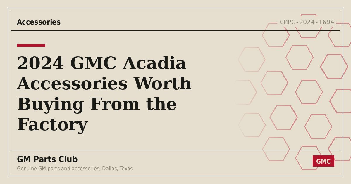2024 GMC Acadia Accessories Worth Buying From the Factory - GM Parts Club