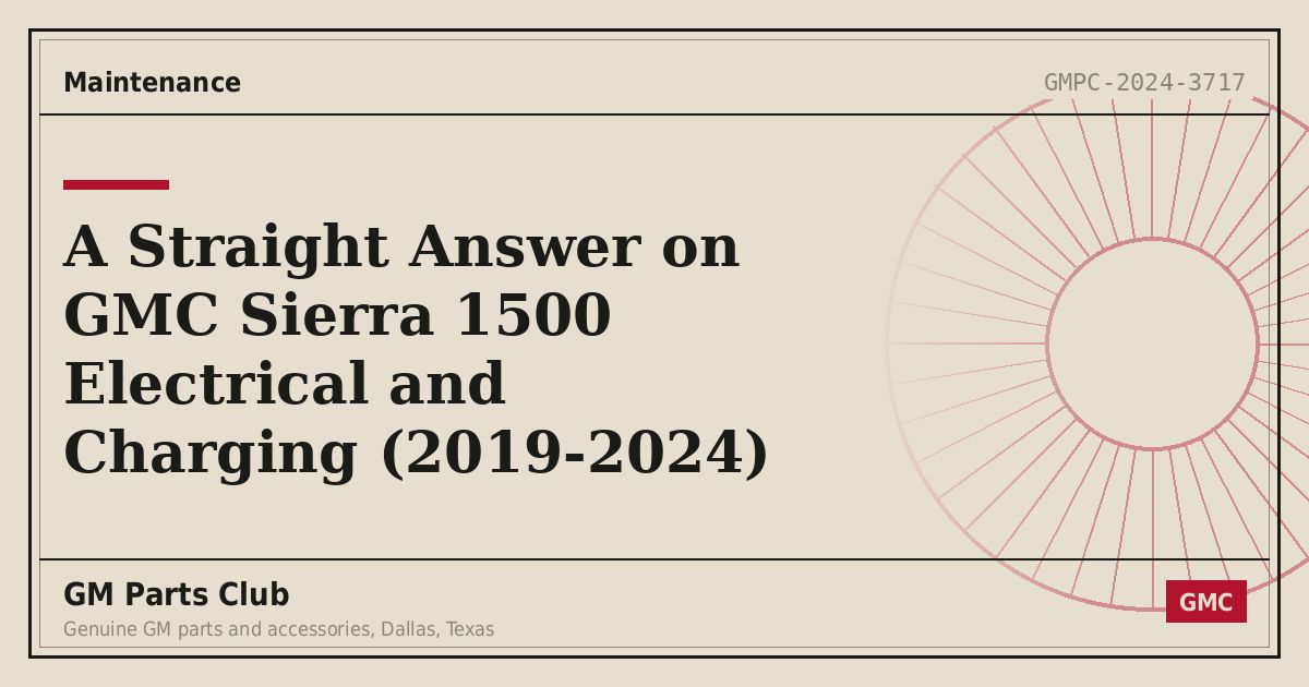 A Straight Answer on GMC Sierra 1500 Electrical and Charging (2019-2024) - GM Parts Club