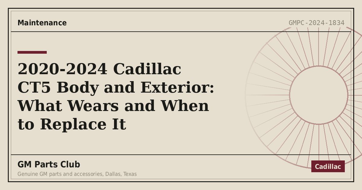 2020-2024 Cadillac CT5 Body and Exterior: What Wears and When to Replace It - GM Parts Club