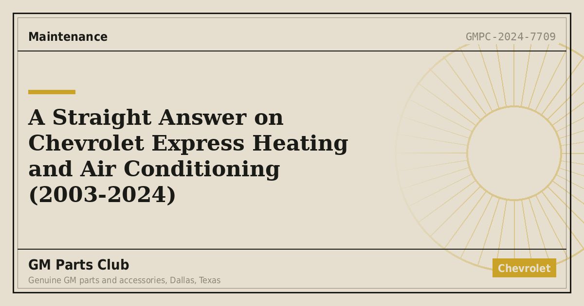 A Straight Answer on Chevrolet Express Heating and Air Conditioning (2003-2024) - GM Parts Club