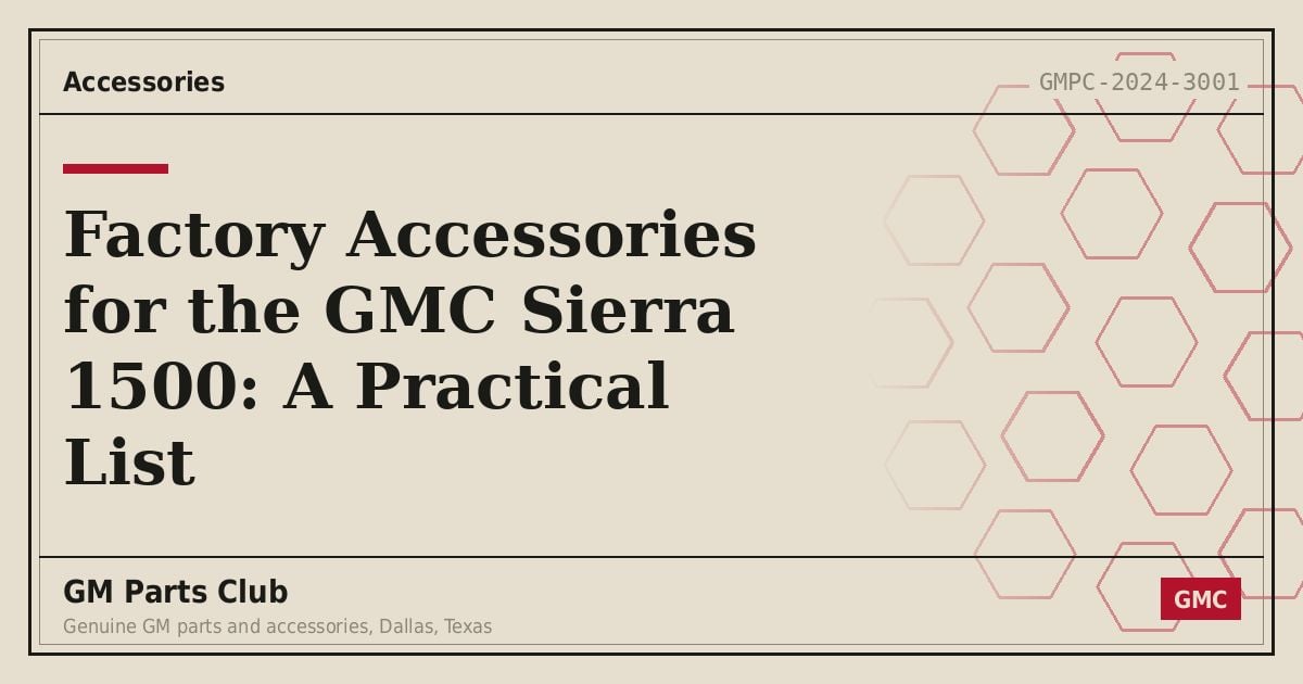 Factory Accessories for the GMC Sierra 1500: A Practical List - GM Parts Club