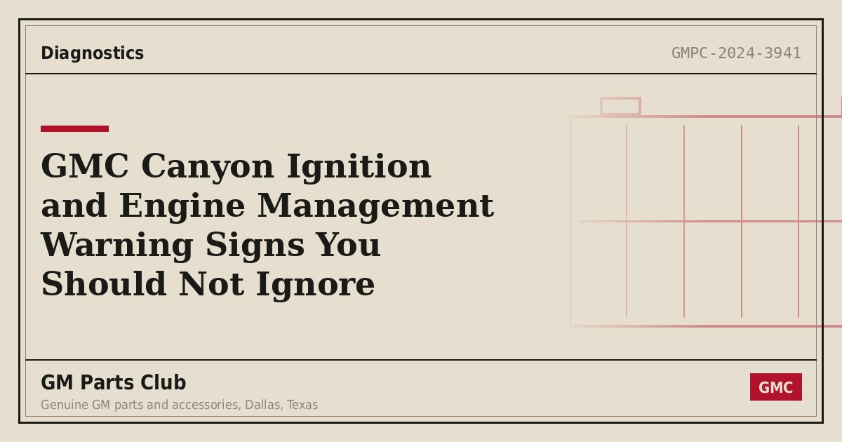 GMC Canyon Ignition and Engine Management Warning Signs You Should Not Ignore - GM Parts Club