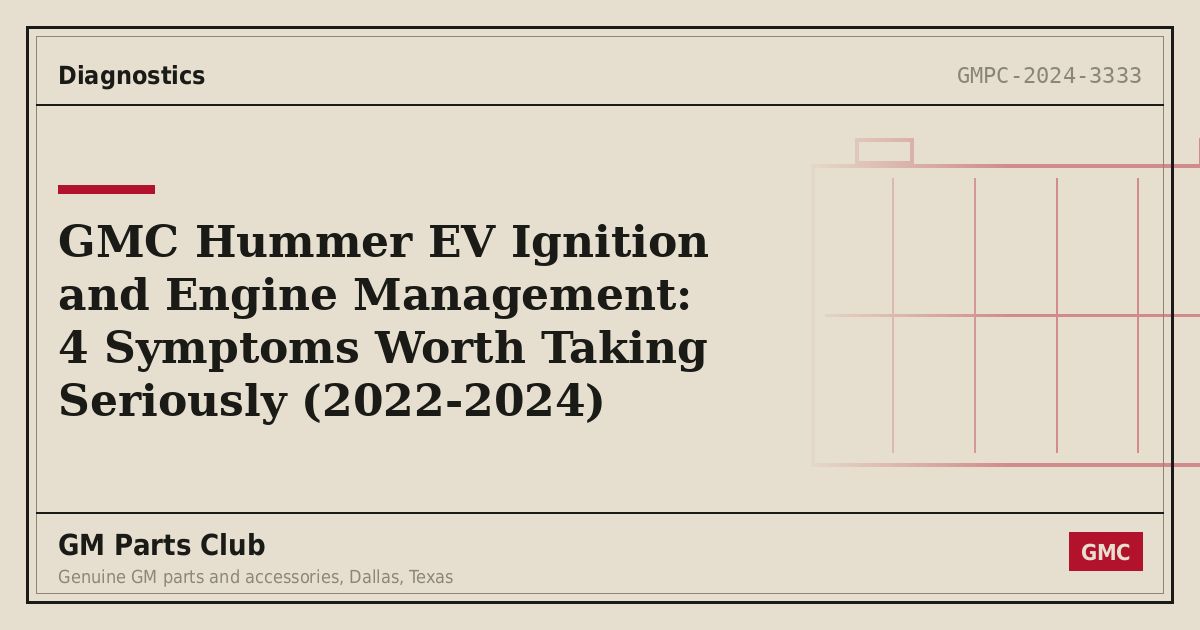 GMC Hummer EV Ignition and Engine Management: 4 Symptoms Worth Taking Seriously (2022-2024) - GM Parts Club