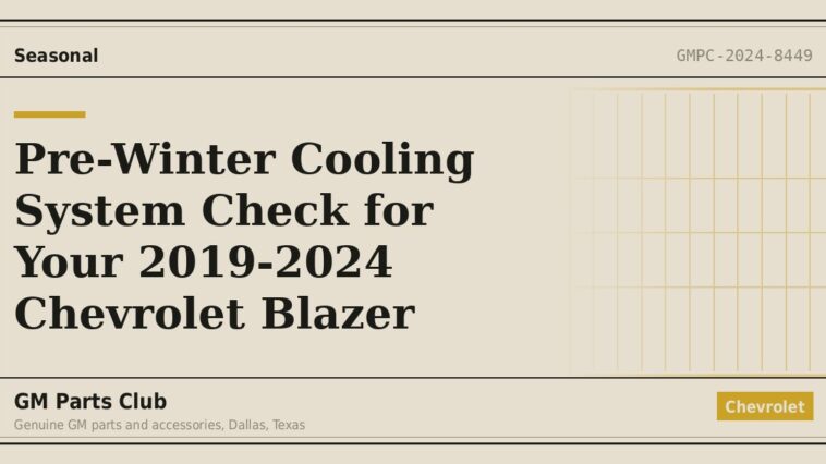 Pre-Winter Cooling System Check for Your 2019-2024 Chevrolet Blazer - GM Parts Club