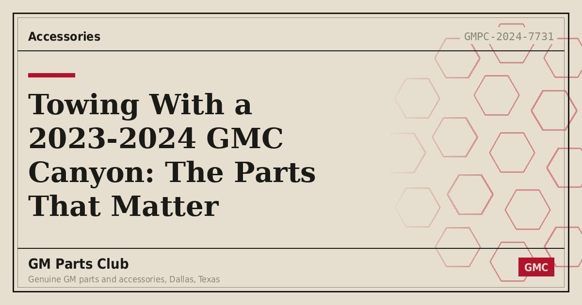 Towing With a 2023-2024 GMC Canyon: The Parts That Matter - GM Parts Club