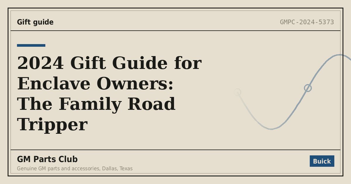 2024 Gift Guide for Enclave Owners: The Family Road Tripper - GM Parts Club